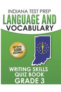 Indiana Test Prep Language and Vocabulary Writing Skills Quiz Book Grade 3