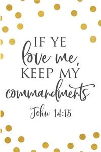 If Ye Love Me, Keep My Commandments John 14
