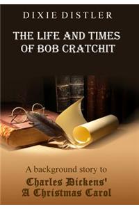 Life and Times of Bob Cratchit