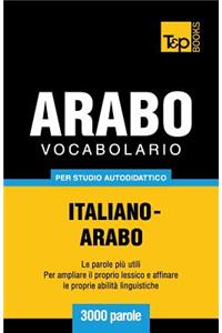 Vocabolario Italiano-Arabo per studio autodidattico - 3000 parole