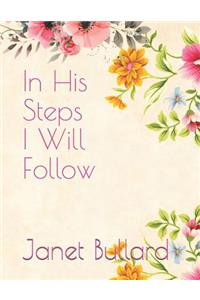 In His Steps I Follow