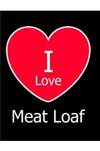 I Love Meat Loaf