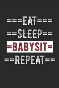 Babysitter Journal - Eat Sleep Babysit Repeat