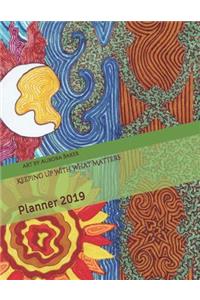 Keeping Up with What Matters: Planner 2019