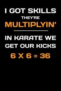 I Got Skills They're Multiplyin