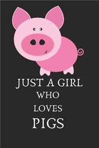 Just A Girl Who Loves Pigs