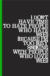 No Time to Hate People Who Hate Weed