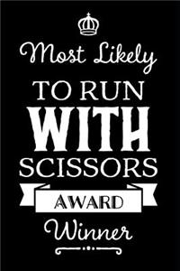 Most Likely to Run with Scissors Award Winner