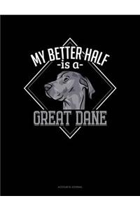 My Better Half Is a Great Dane