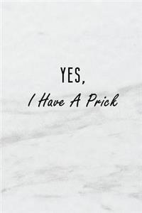 Yes, I Have a Prick