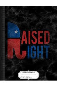 Vintage Raised Right Republican Composition Notebook