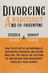 Divorcing a Narcissist and Co-Parenting