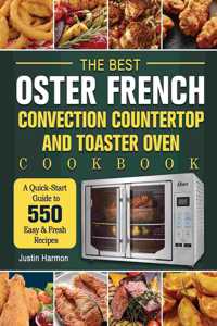 Best Oster French Convection Countertop and Toaster Oven Cookbook