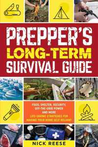 Prepper's Long-Term Survival Guide