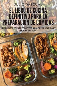El Libro de Cocina Definitivo Para La Preparación de Comidas