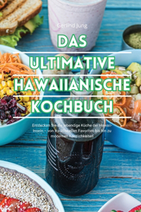 Ultimative Hawaiianische Kochbuch