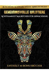 Achtsamkeit Malbücher für Erwachsene (Geheimnisvolle Wildtiere)
