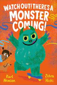 Watch Out! There's a Monster Coming!