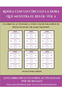 Fichas para niños (Rodea con un círculo la hora que muestra el reloj- Vol 2)