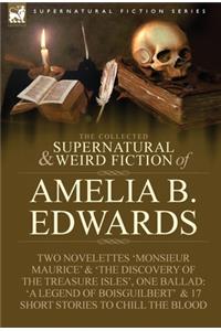 Collected Supernatural and Weird Fiction of Amelia B. Edwards