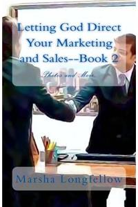 Letting God Direct Your Marketing and Sales--Book 2