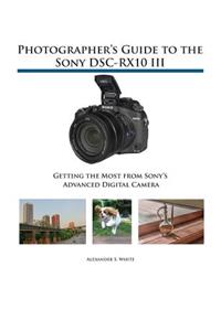 Photographer's Guide to the Sony DSC-RX10 III