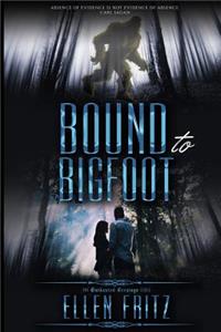 Bound to Bigfoot