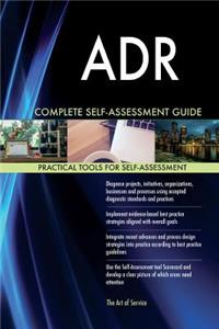 ADR Complete Self-Assessment Guide