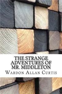 The Strange Adventures of Mr. Middleton