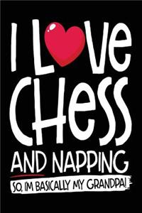 I Love Chess And Napping So I'm Basically My Grandpa!