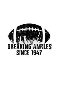 Breaking Ankles Since 1947