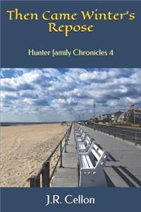 Then Came Winter's Repose: Hunter Family Chronicles 4