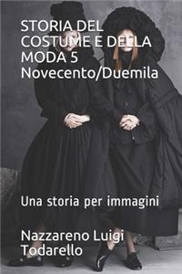 Storia del Costume E Della Moda 5 Novecento/Duemila: Una Storia Per Immagini