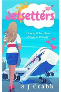 Jetsetters: A Funny & Feel Good Romantic Comedy