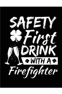 Safety First Drink With A Firefighter
