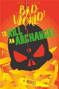 To Kill an Archangel