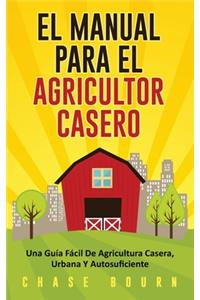 El Manual Para El Agricultor Casero