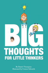 Big Thoughts For Little Thinkers