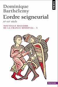 Ordre Seigneurial. XIE-Xiie Si'cle(l') V3