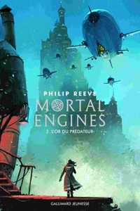 Mortal Engines 2/L'or du predateur