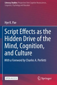 Script Effects as the Hidden Drive of the Mind, Cognition, and Culture