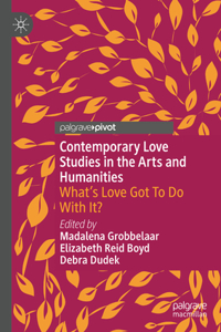 Contemporary Love Studies in the Arts and Humanities