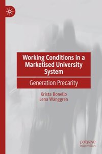 Working Conditions in a Marketised University System: Generation Precarity