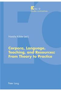 Corpora, Language, Teaching, and Resources: From Theory to Practice