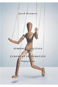 Symbolic Politics of European Integration