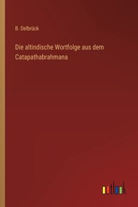 altindische Wortfolge aus dem Catapathabrahmana