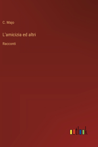 L'amicizia ed altri
