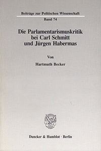 Die Parlamentarismuskritik Bei Carl Schmitt Und Jurgen Habermas