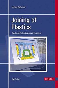 Joining of Plastics: Handbook for Designers and Engineers