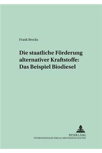 Die Staatliche Foerderung Alternativer Kraftstoffe: Das Beispiel Biodiesel